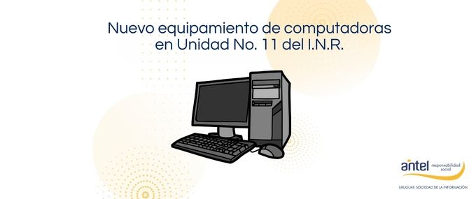 Nuevo equipamiento de computadoras en Unidad No. 11 del I.N.R.
