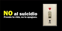 No al suicidio, prende tu vida, no la apagues.