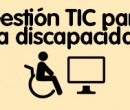 Se busca: Gestión TIC para discapacidad