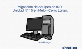 Migración de equipos en INR  Unidad N° 15 en Melo